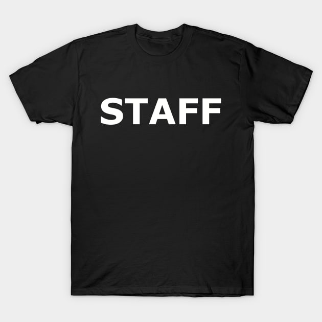 Staff T-Shirt by Designzz